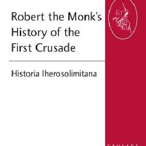 Robert the Monk's History of the First Crusade - Paperback / softback Outlet Huge Surprise