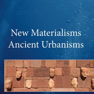 New Materialisms Ancient Urbanisms - Paperback / softback The Cheapest Cheap Pice