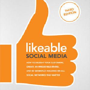 Likeable Social Media, Third Edition: How To Delight Your Customers, Create an Irresistible Brand, & Be Generally Amazing On All Social Networks That Matter Cheap Outlet Locations