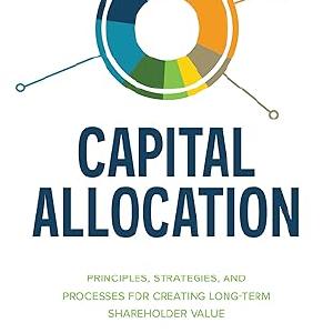 Capital Allocation: Principles, Strategies, and Processes for Creating Long-Term Shareholder Value Pick A Best Cheap Pice