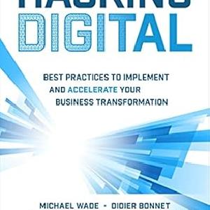 Hacking Digital: Best Practices to Implement and Accelerate Your Business Transformation Best Wholesale For Sale