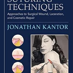 Atlas of Suturing Techniques: Approaches to Surgical Wound, Laceration, and Cosmetic Repair, Second Edition Buy Cheap 2025 Unisex