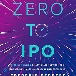 Zero to IPO: Over $1 Trillion of Actionable Advice from the World's Most Successful Entrepreneurs Cheap Low Pice Fee Shipping