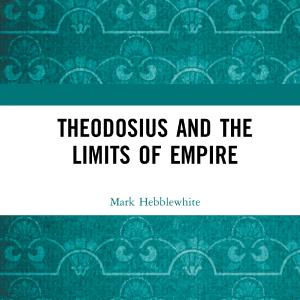 Theodosius and the Limits of Empire Free Shipping View
