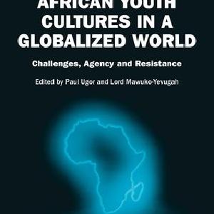 African Youth Cultures in a Globalized World Buy Sale Online