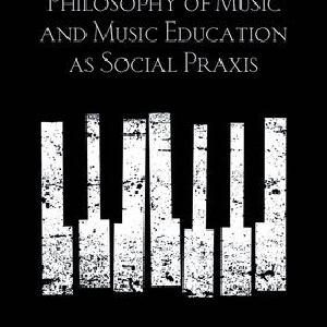 Brief Introduction to A Philosophy of Music and Music Education as Social Praxis - Paperback / softback Free Shipping Official