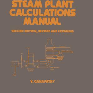 Steam Plant Calculations Manual, Revised and Expanded Very Cheap Pice