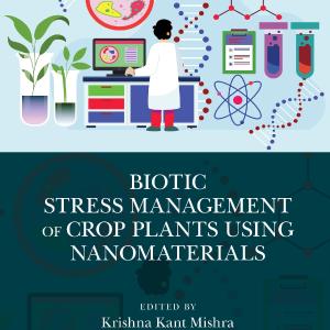 Biotic Stress Management of Crop Plants using Nanomaterials Best Seller