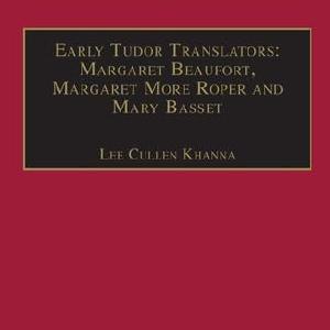 Early Tudor Translators: Margaret Beaufort, Margaret More Roper and Mary Basset - Hardback Outlet Online