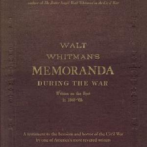 Walt Whitman's Memoranda During the War Buy Cheap For Cheap