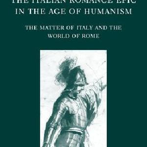 The Italian Romance Epic in the Age of Humanism Cheap Sale Excellent