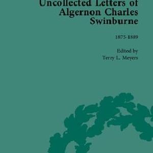 Uncollected Letters of Algernon Charles Swinburne 2025 Cheap Pice