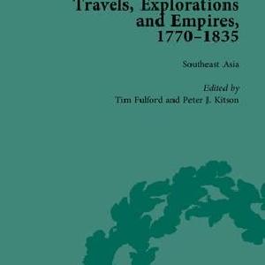 Travels, Explorations and Empires, 1770-1835, Part I Best Store To Get Sale Online