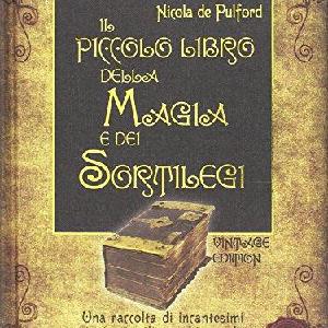 Il piccolo libro della magia e dei sortilegi Sale 100% Guaranteed