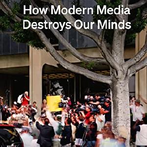 How Modern Media Destroys Our Minds The Cheapest For Sale
