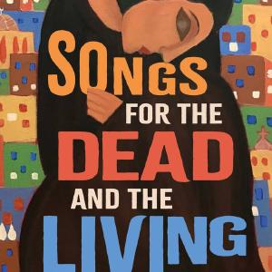 Songs for the Dead and the Living Low Cost Sale Online
