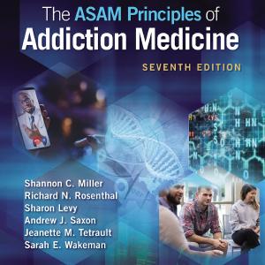 The ASAM Principles of Addiction Medicine For Nice Online