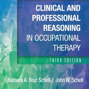 Clinical and Professional Reasoning in Occupational Therapy-3rd Edition Visit New