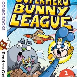 Read with Oxford: Stage 5. Comic Books: Superhero Bunny League Authentic
