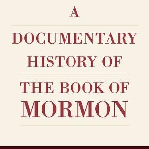 A Documentary History of the Book of Mormon Authentic