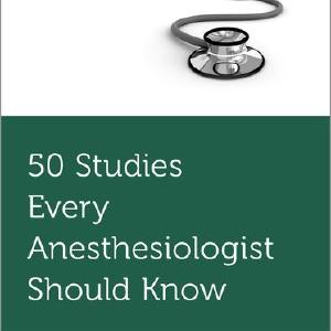 50 Studies Every Anesthesiologist Should Know Many Kinds Of Cheap Online