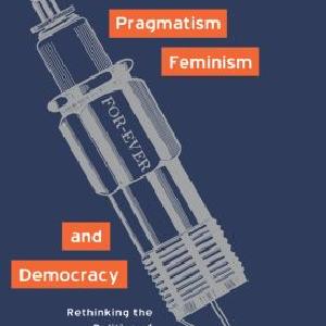Pragmatism, Feminism, and Democracy - Hardback Free Shipping Shop Offer