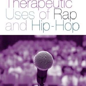 Therapeutic Uses of Rap and Hip-Hop - Hardback Free Shipping Big Discount