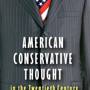 American Conservative Thought in the Twentieth Century - Paperback / softback Collections Online
