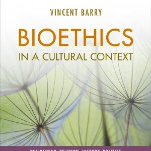 Cengage Advantage Books: Bioethics in a Cultural Context : Philosophy,  Religion, History, Politics Buy Cheap Clearance Store