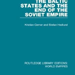 Baltic States and the End of the Soviet Empire Comfortable