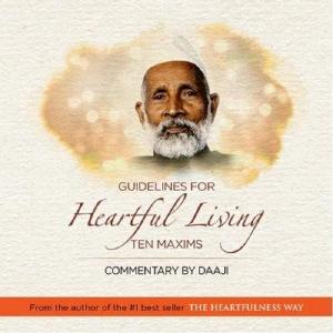 Guidelines for Heartful Living - Ten Maxims -Commentary by Daaji - Audio Talks Cheap Sale Websites