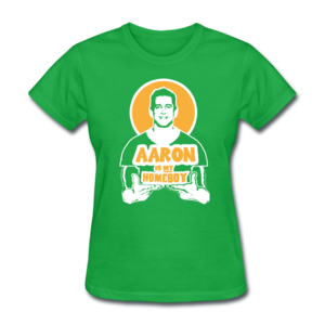 Aaron Rodgers is My Homeboy - Women's T-Shirt Sale Purchase
