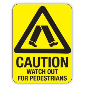 CAUTION WATCH OUT FOR PEDESTRIANS Buy Cheap Get Authentic