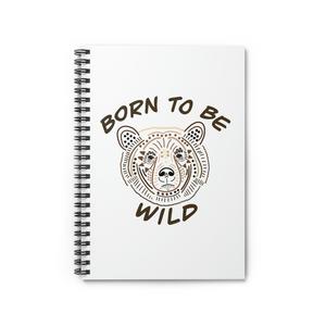 Born To Be Wild Spiral Notebook - Ruled Line Clearance Best Seller
