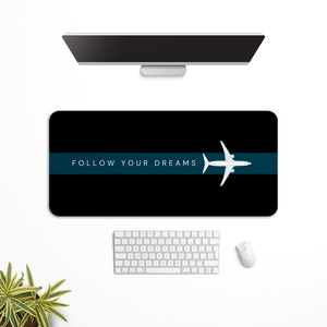 Follow your dreams Desk Mat | Desk Pad | Mouse Pad Fashionable