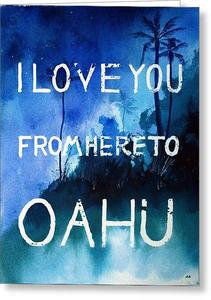 I Love You From Here to Oahu - Greeting Card Cheap Sale 100% Authentic