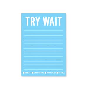 Try Wait Notepad 5x7 Best