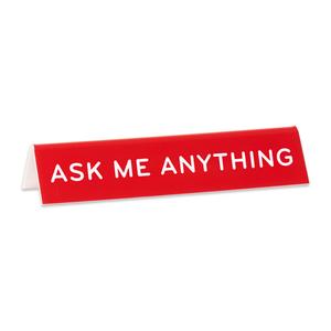 Desk Sign: Ask Me Anything Free Shipping Outlet