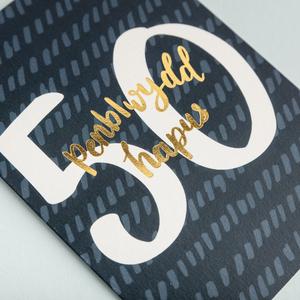 Birthday card 'Penblwydd hapus 50' gold foil Best