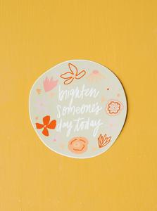 Brighten Someones Day Sticker Get To Buy Cheap Online