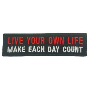 LIVE YOUR OWN LIFE, MAKE EACH DAY COUNT PATCH - FULL COLOR Cheap Sale Fashionable