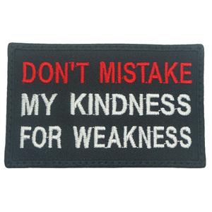 DON'T MISTAKE MY KINDNESS FOR WEAKNESS PATCH - FULL COLOR Sale Tumblr