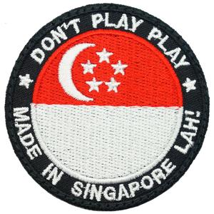 DON'T PLAY PLAY, MADE IN SINGAPORE LAH! PATCH - FULL COLOR Huge Surprise