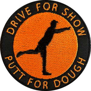 "Drive for Show" Patch Cheap Fake
