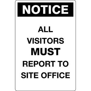 Safety Sign -NOTICE - All Visitors Must Report to Site Office Authentic Cheap Pice