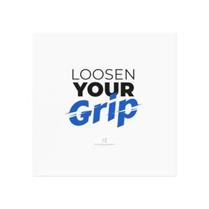 "Loosen Your Grip" Square Magnet Cheap Comfortable