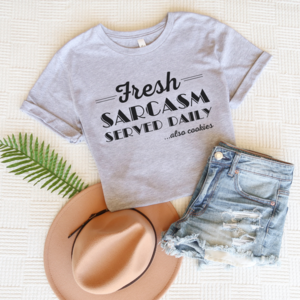 Fresh Sarcasm Served Daily... Also Cookies (multiple colors) Clearance Discounts