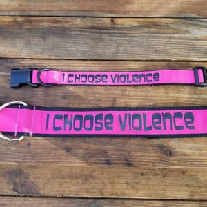 1" wide "I CHOOSE VIOLENCE" Dog Collar Buy Cheap Perfect